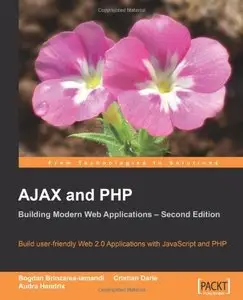 AJAX and PHP: Building Modern Web Applications, 2nd Edition