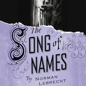 «The Song of Names» by Norman Lebrecht