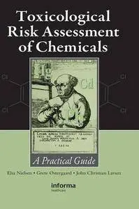 Toxicological Risk Assessment of Chemicals: A Practical Guide