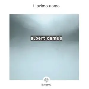 «Il primo uomo» by Albert Camus