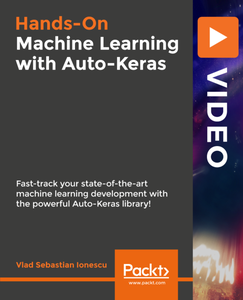 Hands-On Machine Learning with Auto-Keras