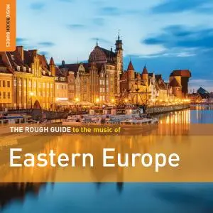 VA - The Rough Guide to the Music of Eastern Europe (2019)