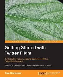 «Getting Started with Twitter Flight» by Tom Hamshere