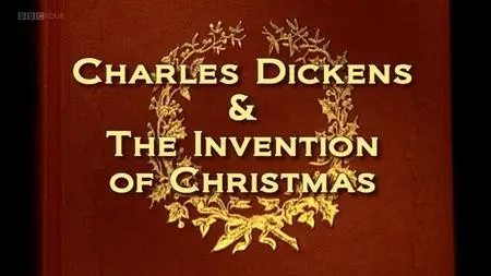 BBC - Charles Dickens and the Invention of Christmas (2007)