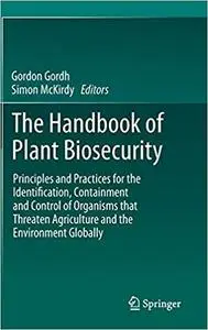 The Handbook of Plant Biosecurity: Principles and Practices for the Identification, Containment and Control of Organisms