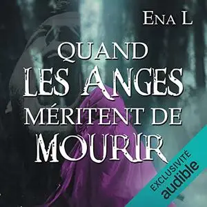 Ena L., "Quand les anges méritent de mourir"