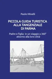 PICCOLA GUIDA TURISTICA ALLA TANGENZIALE DI PARMA