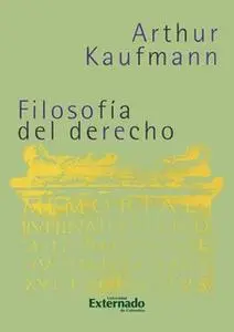 «Filosofía del derecho» by Kaufman Arthur