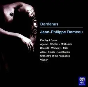 Antony Walker, Pinchgut Opera - Jean-Philippe Rameau: Dardanus (2006)