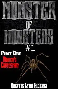 Monster Of Monsters #1: Part One: Mortem's Opening (Monster of Monsters Science Fiction Horror Action Adventure Serial Series)