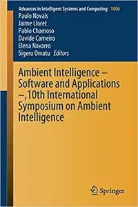 Ambient Intelligence – Software and Applications –,10th International Symposium on Ambient Intelligence