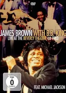 James Brown With B.B.King: Live At The Beverly Theater, LA 1983 (2010)