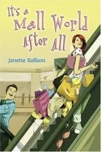 It's a Mall World After All by Janette Rallison