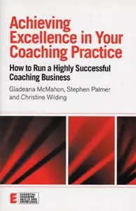 Achieving Excellence in Your Coaching Practice by Gladeana Mcmahon [Repost] 
