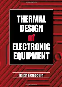 Thermal Design of Electronic Equipment (Electronics Handbook Series) (Repost)