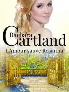 «L'Amour sauve Rosanna» by Barbara Cartland