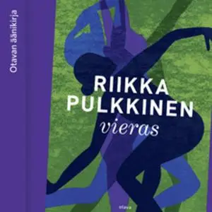 «Vieras» by Riikka Pulkkinen