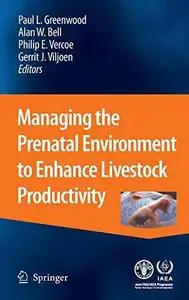 Managing the Prenatal Environment to Enhance Livestock Productivity