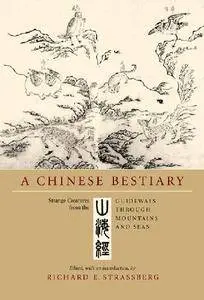 A Chinese Bestiary : Strange Creatures from the Guideways Through Mountains and Seas (Repost)