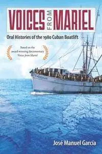 Voices from Mariel : Oral Histories of the 1980 Cuban Boatlift