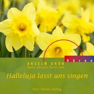 «Halleluja lasst uns singen» by Anselm Grün,Hans-Jürgen Hufeisen