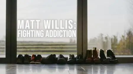 BBC - Matt Willis: Fighting Addiction (2023)