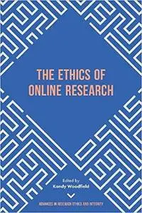 The Ethics of Online Research (Advances in Research Ethics and Integrity)