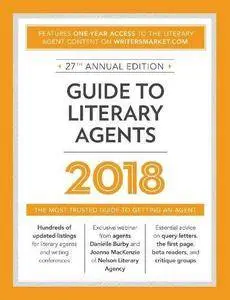 Guide to Literary Agents 2018: The Most Trusted Guide to Getting Published