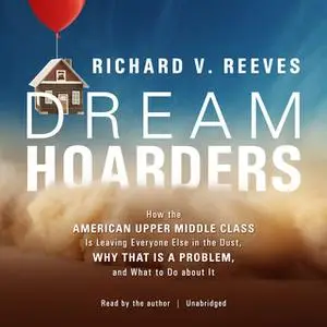 «Dream Hoarders» by Richard V. Reeves