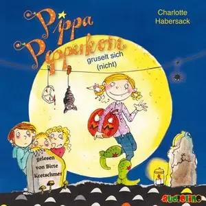 «Pippa Pepperkorn Folge 7: gruselt sich (nicht)» by Charlotte Habersack