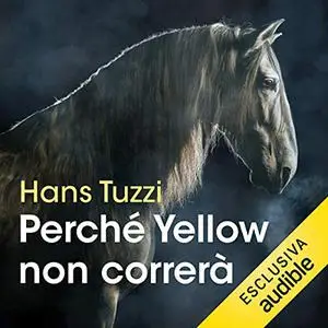 «Perché Yellow non correrà» by Hans Tuzzi