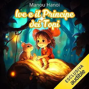 «Ive e il Principe dei Topi» by Manou Hanoi