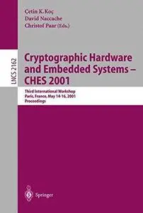Cryptographic Hardware and Embedded Systems — CHES 2001: Third International Workshop Paris, France, May 14–16, 2001 Proceeding