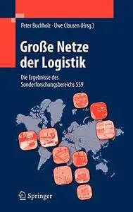 Große Netze der Logistik: Die Ergebnisse des Sonderforschungsbereichs 559