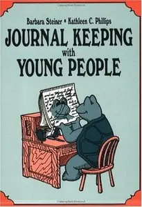 Journal Keeping with Young People: by Stan Steiner 
