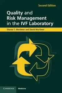 Quality and Risk Management in the Ivf Laboratory