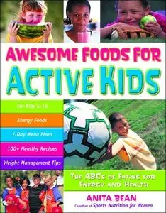 Awesome Foods for Active Kids: The ABCs of Eating for Energy and Health (repost)