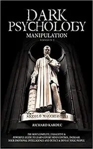 Dark Psychology Manipulation: 4 in 1