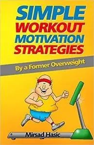 Simple Workout Motivation Strategies