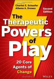 The Therapeutic Powers of Play: 20 Core Agents of Change (2nd edition) (Repost)