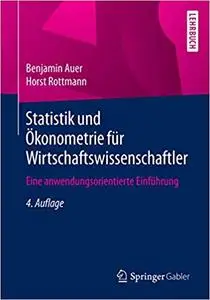 Statistik und Ökonometrie für Wirtschaftswissenschaftler
