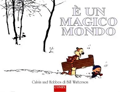 Calvin And Hobbes - Volume 11 - E' Un Magico Mondo