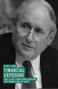Financial Exposure: Carl Levin's Senate Investigations into Finance and Tax Abuse (Repost)