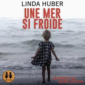 Linda Huber, "Une mer si froide"