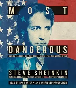 Most Dangerous: Daniel Ellsberg and the Secret History of the Vietnam War [Audiobook]