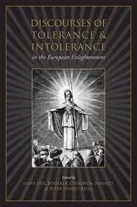 Discourses of Tolerance & Intolerance in the European Enlightenment (UCLA Clark Memorial Library Series)
