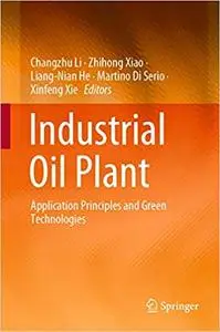 Industrial Oil Plant: Application Principles and Green Technologies