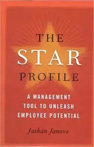 The Star Profile: A Management Tool to Unleash Employee Potential