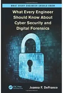 What Every Engineer Should Know About Cyber Security and Digital Forensics [Repost]