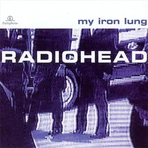 Radiohead - My Iron Lung (UK EP) (1994) {Parlophone}